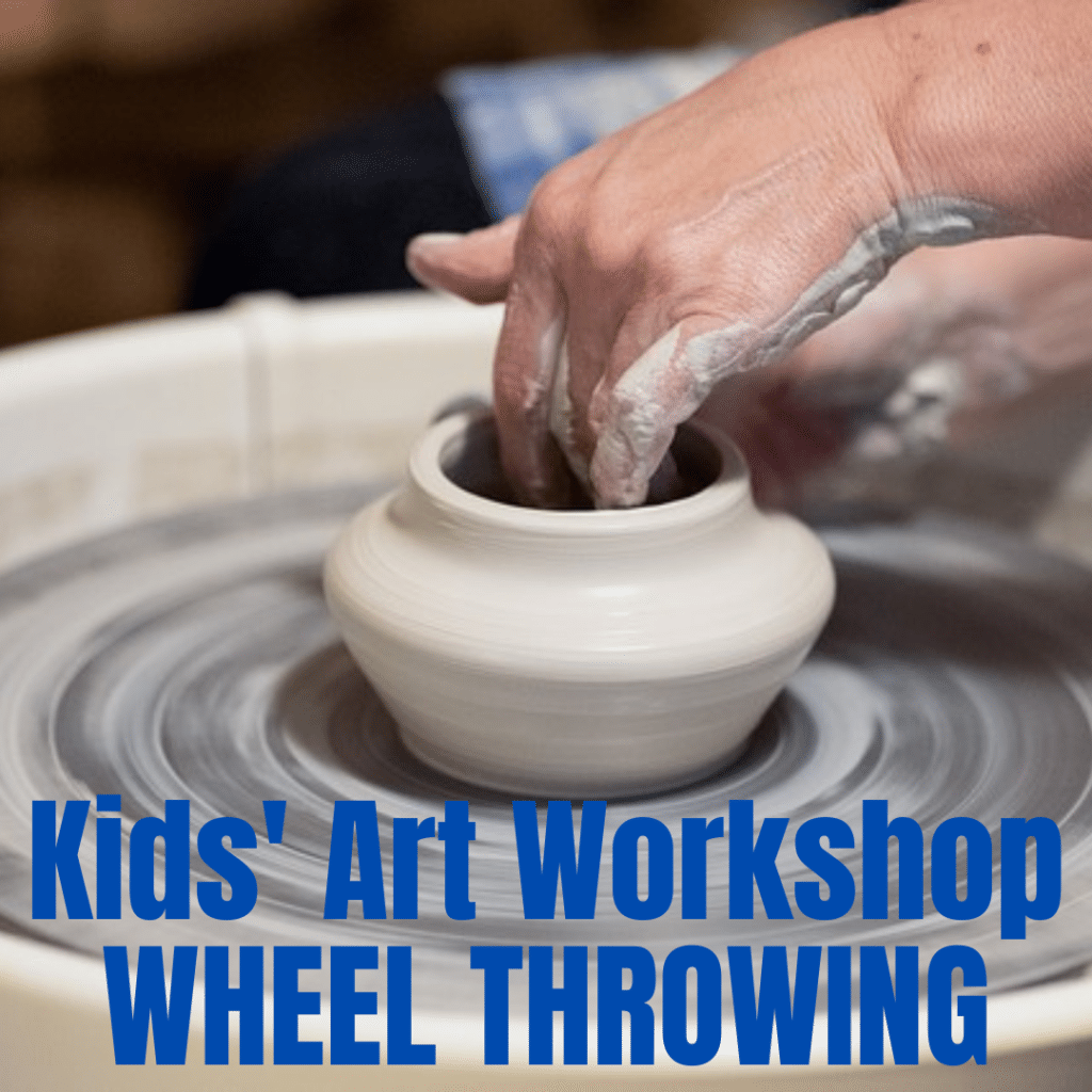April Vacation - Kids' Art Workshop -Wheel Throwing